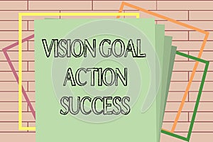 Handwriting text writing Vision Goal Action Success. Concept meaning Strategic Planning Process Act your Dreams