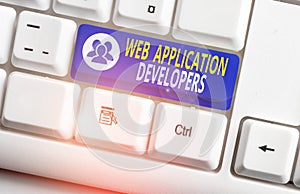 Handwriting text writing Web Application Developers. Concept meaning Internet programming experts Technology software