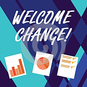 Handwriting text writing Welcome Change. Concept meaning to accept with pleasure the occurrence Longawaited change photo