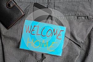 Handwriting text writing Welcome Home. Concept meaning Expression Greetings New Owners Domicile Doormat Entry Smartphone