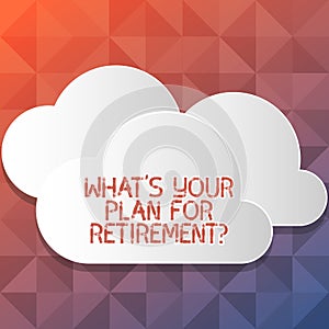 Handwriting text writing What S Your Plan For Retirementquestion. Concept meaning Thought any plans when you grow old