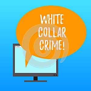 Handwriting text writing White Collar Crime. Concept meaning refers financially motivated nonviolent crime by business