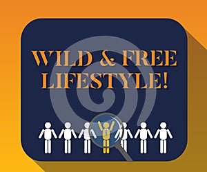 Handwriting text writing Wild And Free Lifestyle. Concept meaning Freedom natural way of living outdoor activities