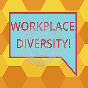 Handwriting text writing Workplace Diversity. Concept meaning Different race gender age sexual orientation of workers Blank