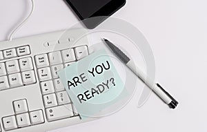 Handwriting text writing Are You Ready Question. Concept meaning used telling someone start something when feel prepared