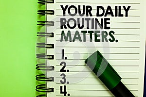 Handwriting text Your Daily Routine Matters. Concept meaning Have good habits to live a healthy life Written letters and