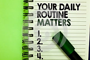 Handwriting text Your Daily Routine Matters.. Concept meaning Have good habits to live a healthy life Written letters and numbers