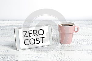 Handwriting text Zero Cost. Internet Concept business decision that does not entail any expense to execute Wireless photo
