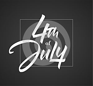 Handwritten brush lettering composition of 4th of July on chalkboard. Happy Independence Day.