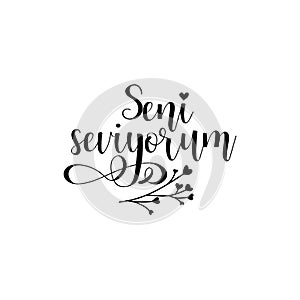 Handwritten calligraphy phrase in Turkish Seni Seviyorum Vector illustration. Turkish translation: I love you