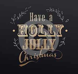 Handwritten Christmas slogan 'Have a holly jolly Christmas'