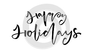 Handwritten elegant modern brush lettering of Happy Holidays isolated on white background