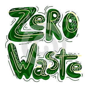 Handwritten green lettering Zero waste with ornaments. Ecological illustration.