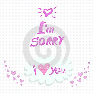 Handwritten `I`m sorry. I love you` Valentine`s day card.