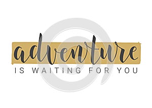 Handwritten Lettering of Adventure is Waiting for You. Vector Stock Illustration