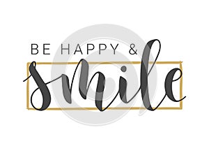 Handwritten Lettering of Be Happy and Smile. Vector Illustration