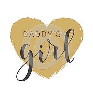 Handwritten Lettering of Daddy`s Girl on White Background. Vector Illustration