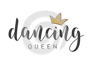 Handwritten Lettering of Dancing Queen. Vector Illustration