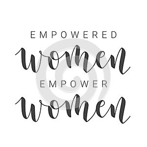 Handwritten Lettering of Empowered Women Empower Women. Vector Illustration photo