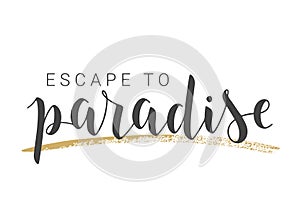 Handwritten Lettering of Escape to Paradise. Vector Stock Illustration