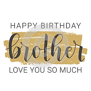 Handwritten Lettering of Happy Birthday Brother. Vector Illustration