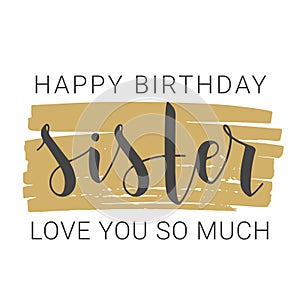 Handwritten Lettering of Happy Birthday Sister. Vector Illustration