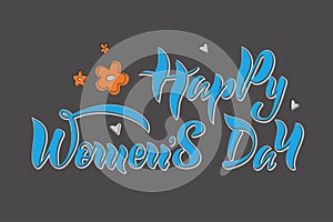 Handwritten lettering Happy Women`s Day. Vector illustration for templates of invitations, greeting cards.