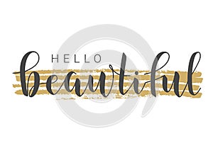 Handwritten Lettering of Hello Beautiful. Vector Illustration