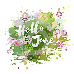 Handwritten lettering Hello June isolated on watercolor painting imitation background.