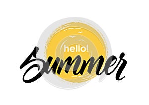 Handwritten lettering of Hello Summer on hand drawn brush textured sun