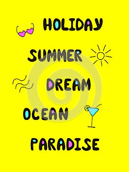 Handwritten lettering Holiday Summer Dream Ocean Paradise. Vector illustration of sun gulls cocktail palm tree. Bright