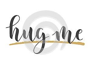 Handwritten Lettering of Hug Me. Vector Stock Illustration