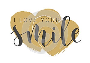 Handwritten Lettering of I Love Your Smile. Vector Illustration