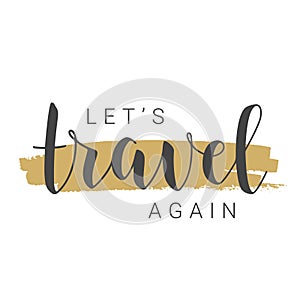 Handwritten Lettering of Let\'s Travel Again. Vector Stock Illustration