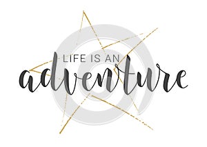 Handwritten Lettering of Life is an Adventure. Vector Stock Illustration