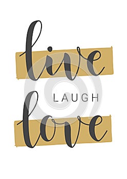 Handwritten Lettering of Live Laugh Love. Vector Illustration