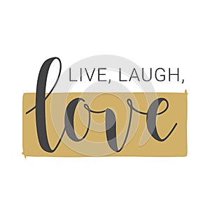 Handwritten Lettering of Live, Laugh, Love on White Background. Vector Illustration