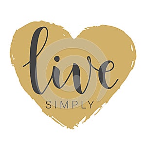 Handwritten Lettering of Live Simply. Vector Illustration