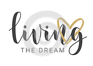 Handwritten Lettering of Living The Dream. Vector Illustration