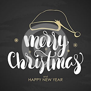 Handwritten lettering of Merry Christmas and Happy New Year with Hand drawn hat of Santa Claus on chalkboard background.