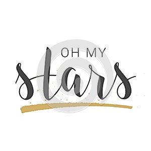 Handwritten Lettering of Oh My Stars. Vector Illustration