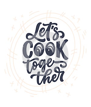 Handwritten lettering quote about kitchen and cooking. Hand drawn unique typography design element for greeting cards