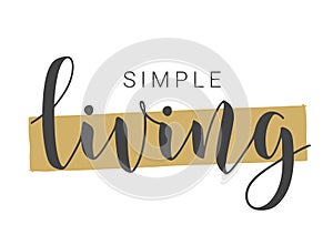 Handwritten Lettering of Simple Living. Vector Illustration