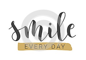 Handwritten Lettering of Smile Every Day. Vector Illustration
