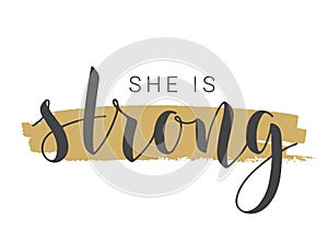 Handwritten Lettering of She Is Strong. Vector Illustration