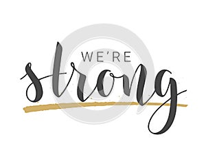Handwritten Lettering of We Are Strong. Vector Illustration