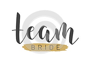 Handwritten Lettering of Team Bride. Vector Stock Illustration