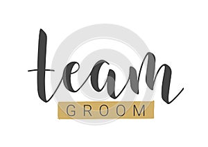 Handwritten Lettering of Team Groom. Vector Stock Illustration