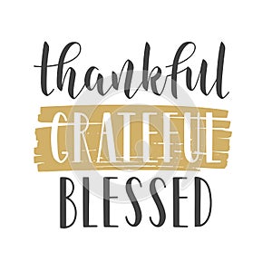 Handwritten Lettering of Thankful, Grateful, Blessed. Vector Illustration