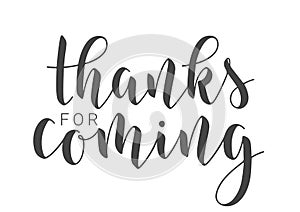 Handwritten Lettering of Thanks For Coming. Vector Illustration